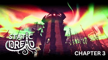 MY DARKNESS HAS ERECTED! | Static Dread: The Lighthouse CHAPTER 3