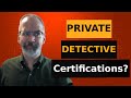 Private Investigator certificates, training, education and schools evaluated by an experienced P.I.