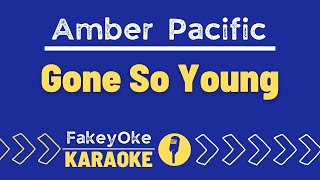 Amber Pacific - Gone So Young Karaoke