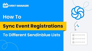 How To Sync Event Registrations To Different Sendinblue Lists