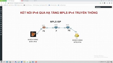 IPv6 newbie#8 Kết nối IPv6 qua hạ tầng MPLS IPv4- IPv6 Layer2 over MPLS IPv4 VPN