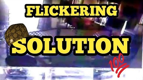 CCTV FLICKERING SOLUTION