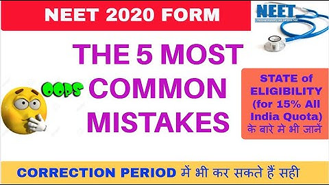 The 5 Most Common Mistakes People make while filling NEET 2020 Online Form | NEET 2020 Correction