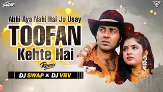 Abhi Aya Nahi Hai Jo Dj Song | Toofan | Dj Swap x Dj VRV