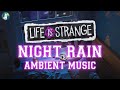 Life is strange ambient music  night rain  relaxing sleeping studying