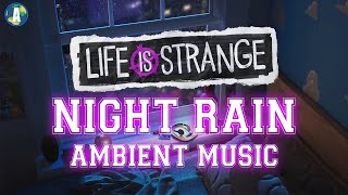 Life Is Strange Ambient Music | Night Rain  Relaxing, Sleeping, Studying