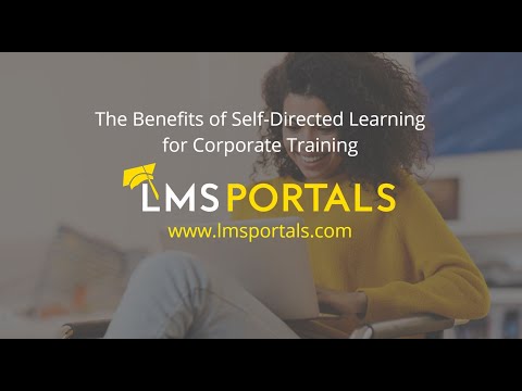 The Benefits of Self-Directed Learning for Corporate Training