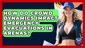 How Do Crowd Dynamics Impact Emergency Evacuations in Arenas? | Where the Fans Roar