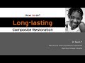 How to do longlasting composite restoration