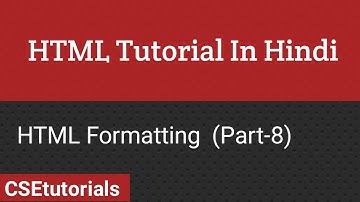 HTML Tutorial In Hindi | HTML Formatting (Part-8)