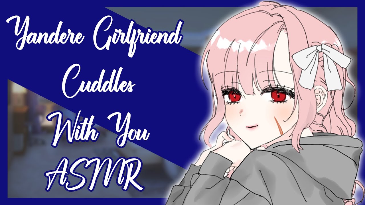 Yandere Girlfriend Cuddles With You | Audio Roleplay【F4A】