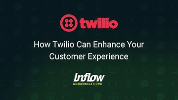 How Twilio Can Enhance Your Customer Experience