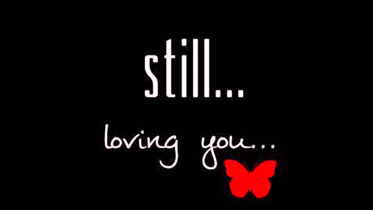 L still loving you. Still Love you. I still loving you. I am still loving you. Картинки still loving you.