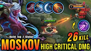 26 Kills!! Moskov High Critical Damage (ONE HIT DELETE) - Build Top 1 Global Moskov ~ MLBB