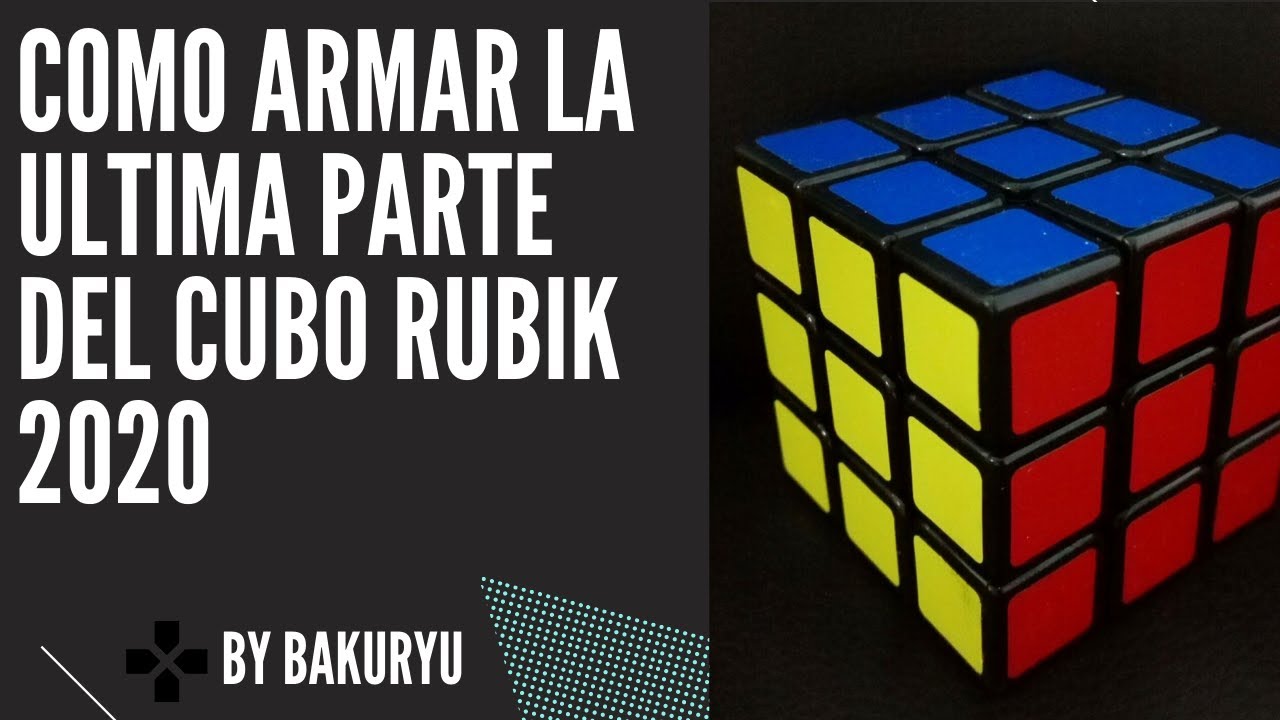 Como Armar La Ultima Parte Del Cubo Rubiks 2021 Youtube