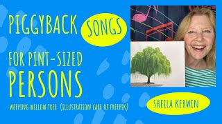 Weeping Willow Tree: A Song About a Special Place for Preschoolers and Toddlers