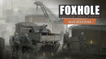 New World, Vehicles, Logistics & More! [War Machine] - Foxhole (Update 26)