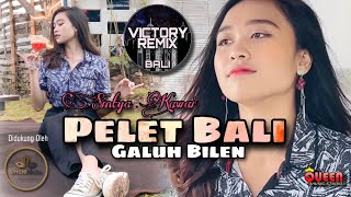 DJ REMIX PELET BALI - GALUH BILEN | Sintya Kawai