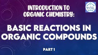Basic Reactions in Organic Compounds (Part 1) │ Topic 1 DK024