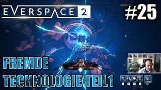 Everspace2 - Fremdartige Technologie Teil1 #25 - Lets Play Deutsch / German