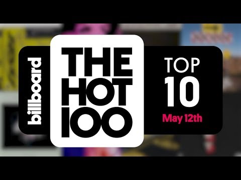 Billboard Hot 100 Top 10 May 12th 2018 Countdown