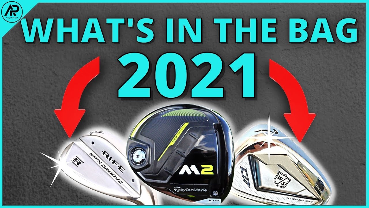 WHAT'S IN THE BAG 2021 GOLF IS BACK YouTube