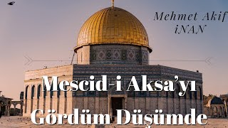 Mescid-i Aksa’yı gördüm düşümde - Mehmet Akif İnan Resimi