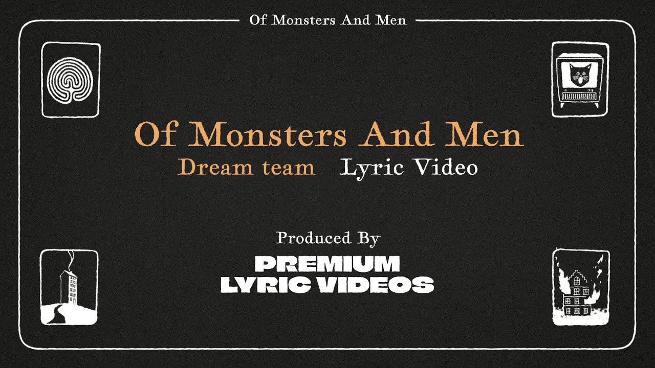 Dream Team - Of Monsters and Men: Song Lyrics, Music Videos & Concerts