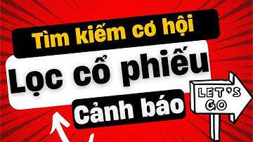 Tìm kiếm cơ hội, lọc cổ phiếu, cảnh báo cổ phiếu trong phần mềm Fireant | Chứng khoán T88