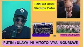 Putin : Ulaya ni Vitoto vya NGURUWE .