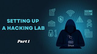 Setting up a Hacking Lab using Kali Linux Part 1
