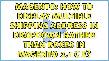 Magento: How to display multiple shipping address in dropdown rather than boxes in Magento 2.1 C E?
