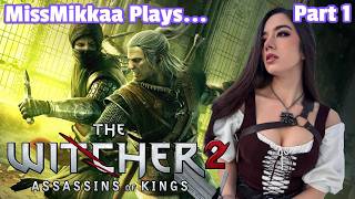 Let's Play The Witcher 2: Assassins of Kings | Part 1 | MissMikkaa