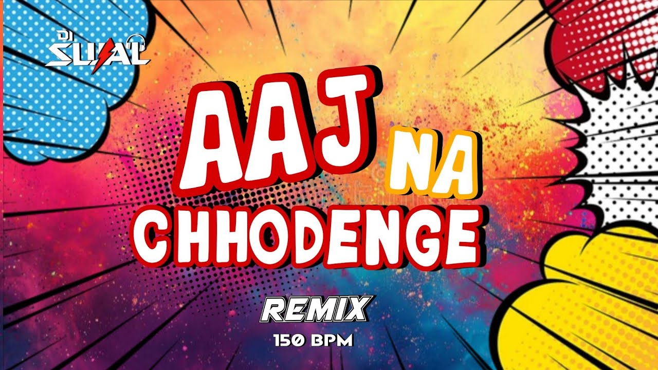 Aaj Na Chhodenge - Remix 150 BPM Dj Sujal #djremix #holispecial #150bpm 