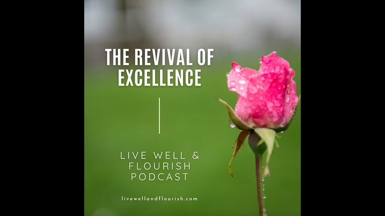 Reviving Excellence: The Return of Live Well and Flourish