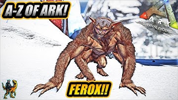 A-Z Of Ark! The FEROX And Why It