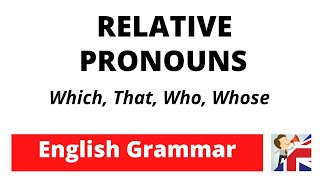 Relative Pronouns & Relative Clauses  That | Which | Who | Whose - English Grammar