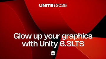 Glow up your graphics with Unity 6.3LTS and beyond | Unite 2025