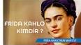 Frida Kahlo Sanatı ve Hayatı ile ilgili video