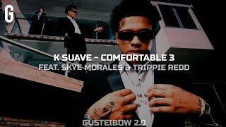 • K Suave, Skye Morales, Trippie Redd - Comfortable 3 (Legendado/Tradução)