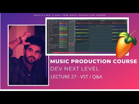 Music Production Course (HINDI) | Lecture 27 | FL Studio 20 | VST | Q&A