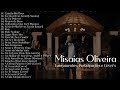 Misaías Oliveira As Melhores [Os Principais Lançamentos, Participações e Cover