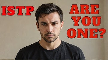 The Ultimate Guide to ISTP Personality Type - Are You One?|Personality Types