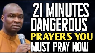 21 MINUTES POWERFUL PRAYERS YOU MUST PRAY NOW. ~ APOSTLE JOSHUA SELMAN.