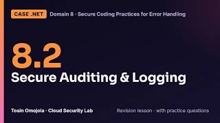 CASE .NET 8.2 | Secure Auditing and Logging Best Practices