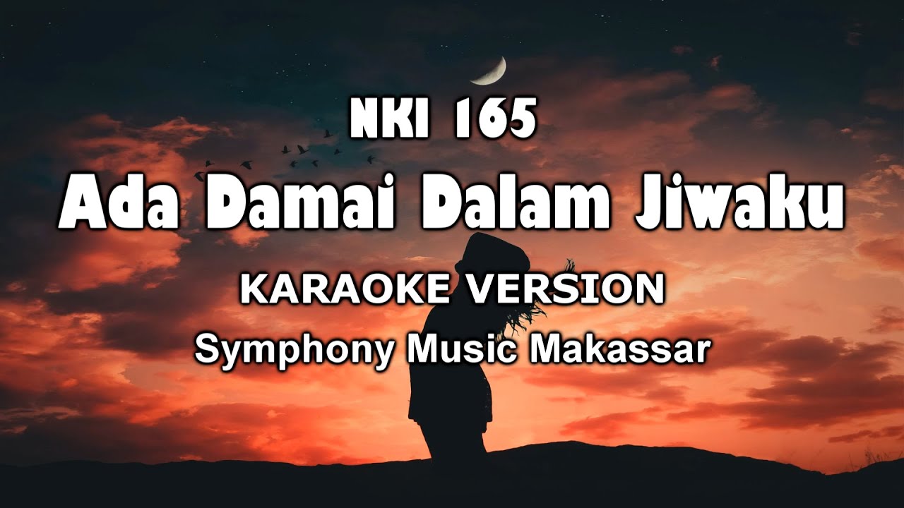 NKI 165 Ada Damai Dalam Jiwaku KARAOKE VERSION