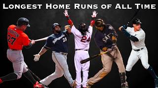 The Longest HomeRuns in MLB History Montage