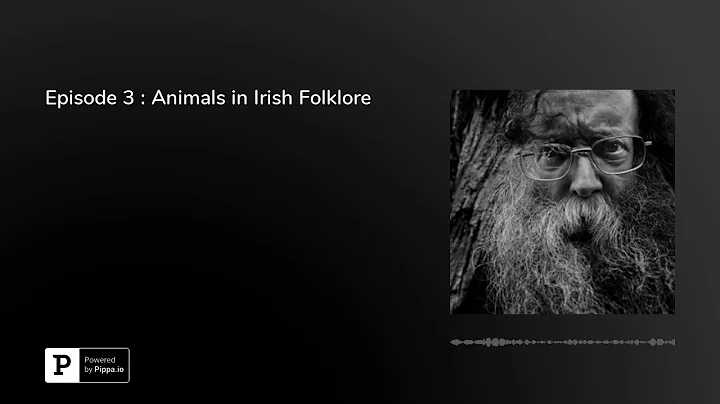 Episode 3 : Animals in Irish Folklore