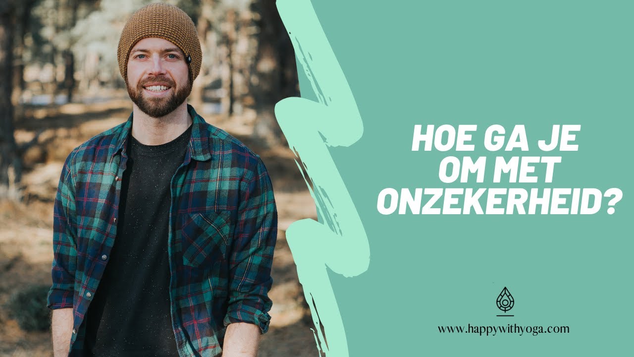 HOE GA JE OM MET ONZEKERHEID? 5 TIPS OM ONZEKERHEID