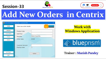 Add New Orders in Centrix Data Solutions in Blue Prism | Session 33 | BluePrism RPA